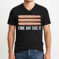 Come and Take It Bacon V-Neck T-Shirt