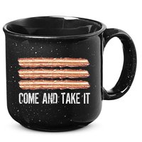 Come and Take It Bacon 15oz Campfire Ceramic Mug