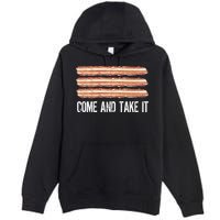 Come and Take It Bacon Premium Pullover Hoodie