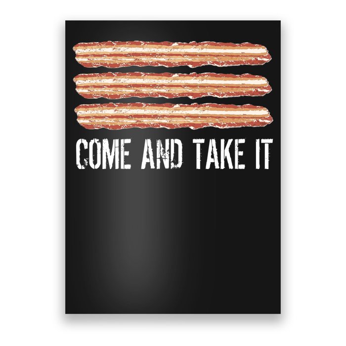 Come and Take It Bacon Poster