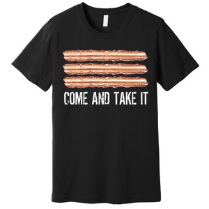 Come and Take It Bacon Premium T-Shirt