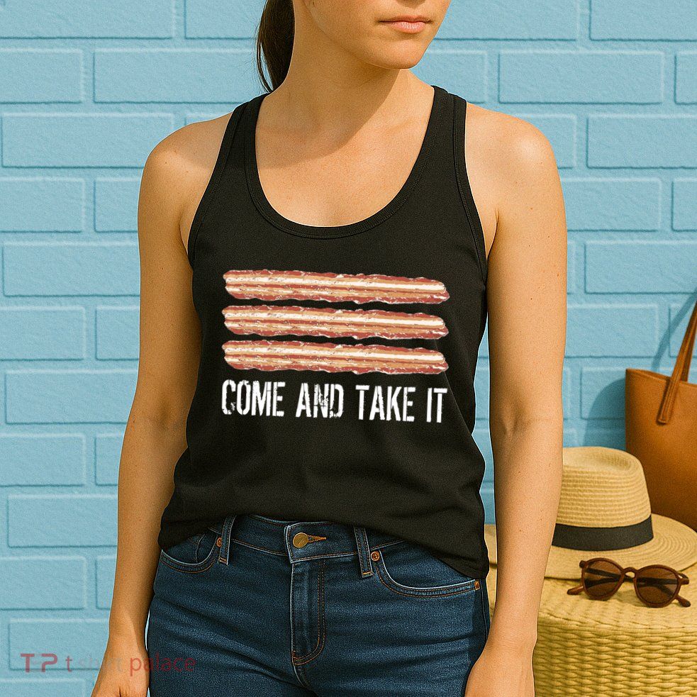 Come and Take It Bacon Womens Tank Top