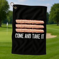 Come and Take It Bacon Golf Towel