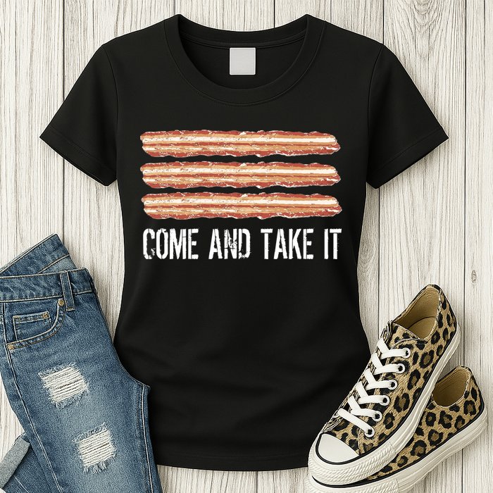 Come and Take It Bacon Womens T-Shirt
