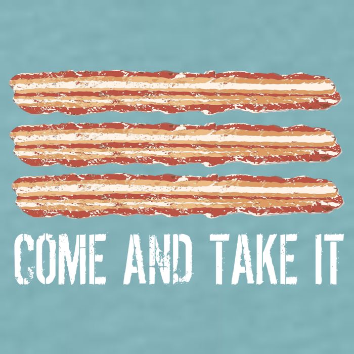 Come and Take It Bacon Sueded Cloud Jersey T-Shirt