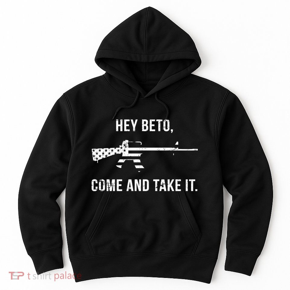 Come And Take It Beto Hoodie