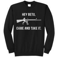 Come And Take It Beto Tall Sweatshirt