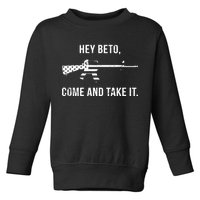 Come And Take It Beto Toddler Sweatshirt