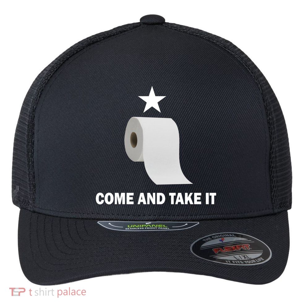 Come and Take It Funny Toilet Paper  Flexfit Unipanel Trucker Cap