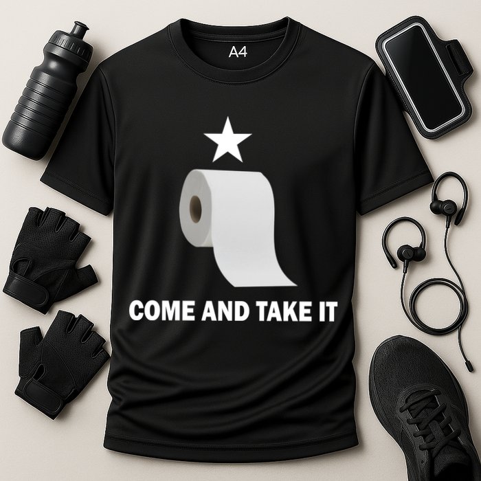 Come and Take It Funny Toilet Paper  Performance Shirt