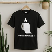 Come and Take It Funny Toilet Paper  T-Shirt