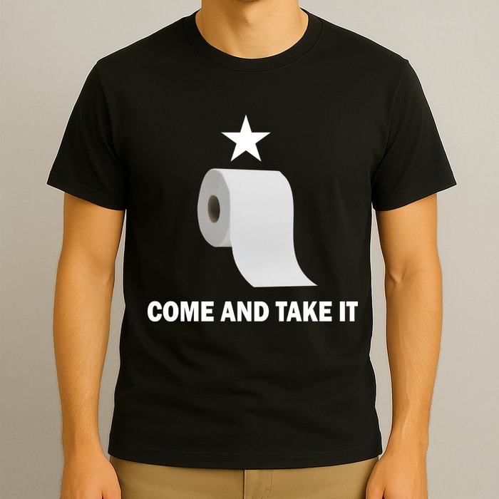 Come and Take It Funny Toilet Paper  T-Shirt