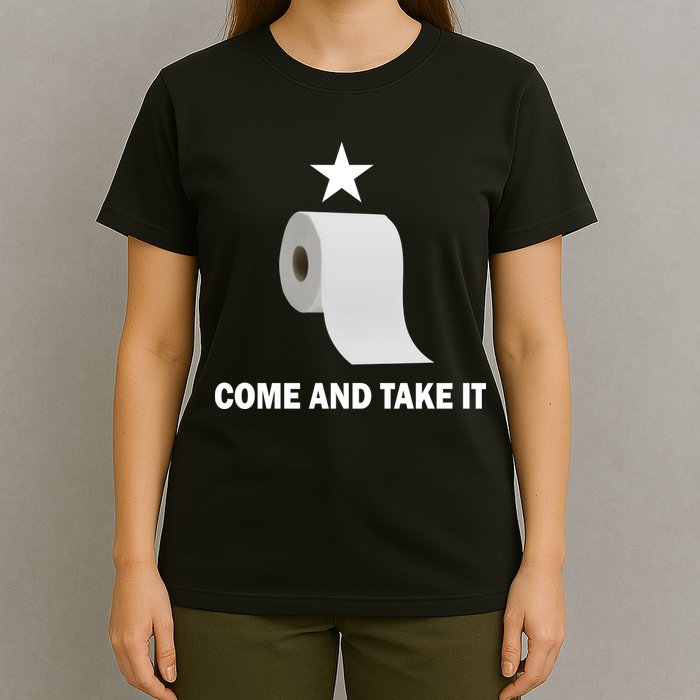 Come and Take It Funny Toilet Paper  T-Shirt