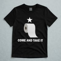 Come and Take It Funny Toilet Paper  T-Shirt
