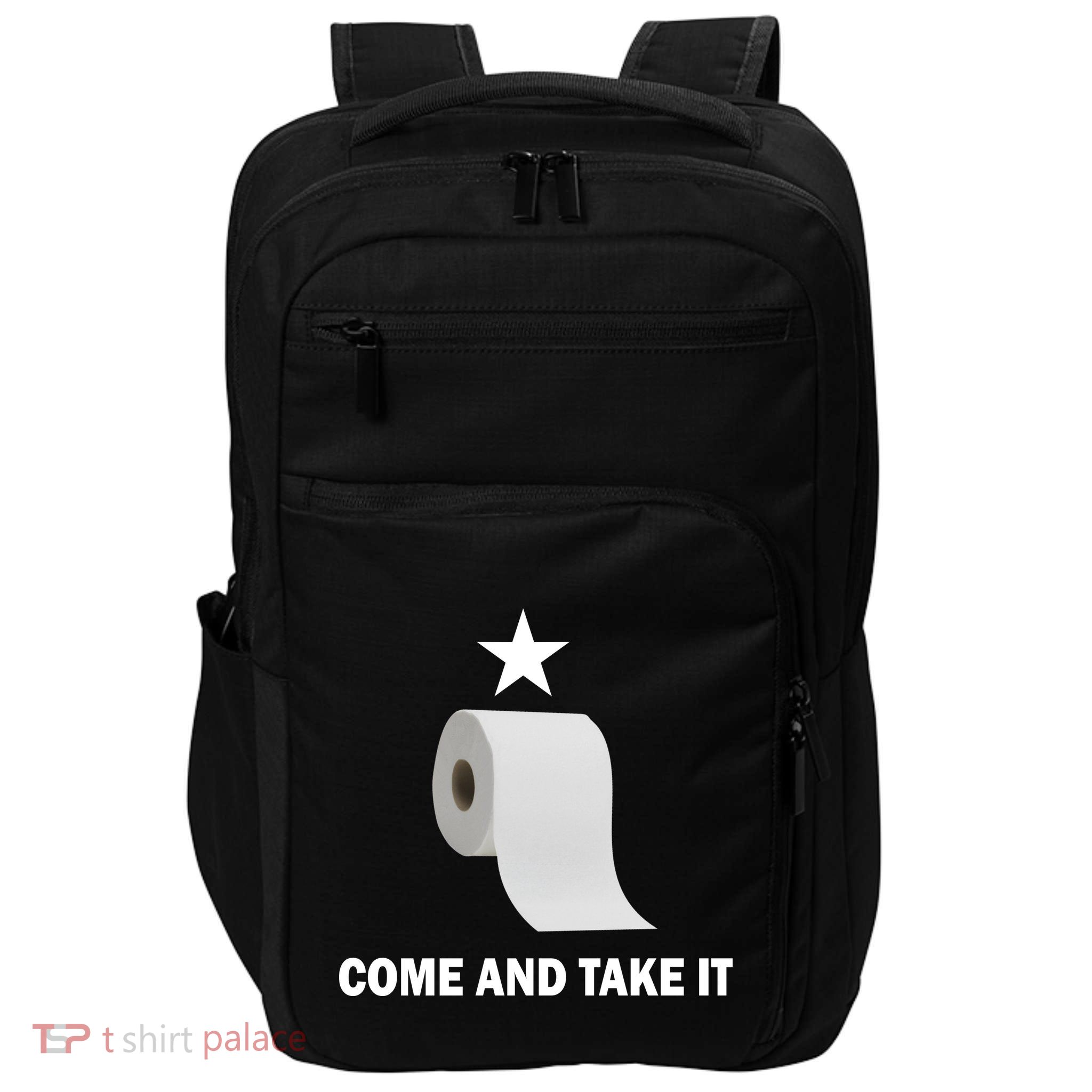 Come and Take It Funny Toilet Paper  Impact Tech Backpack