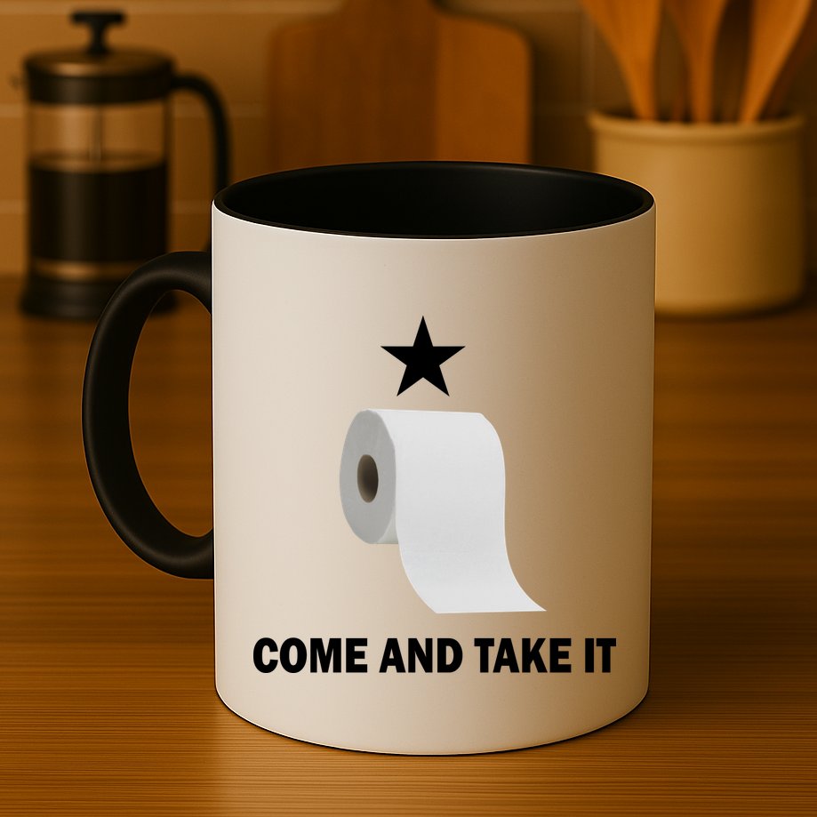 Come and Take It Funny Toilet Paper  Mug