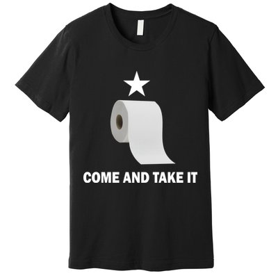 Come and Take It Funny Toilet Paper  Premium T-Shirt