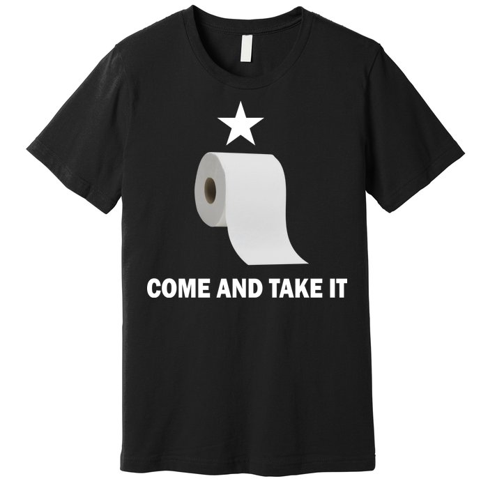 Come and Take It Funny Toilet Paper  Premium T-Shirt