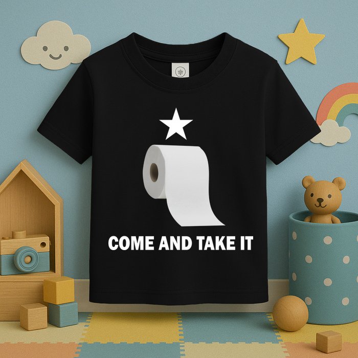 Come and Take It Funny Toilet Paper  Toddler T-Shirt