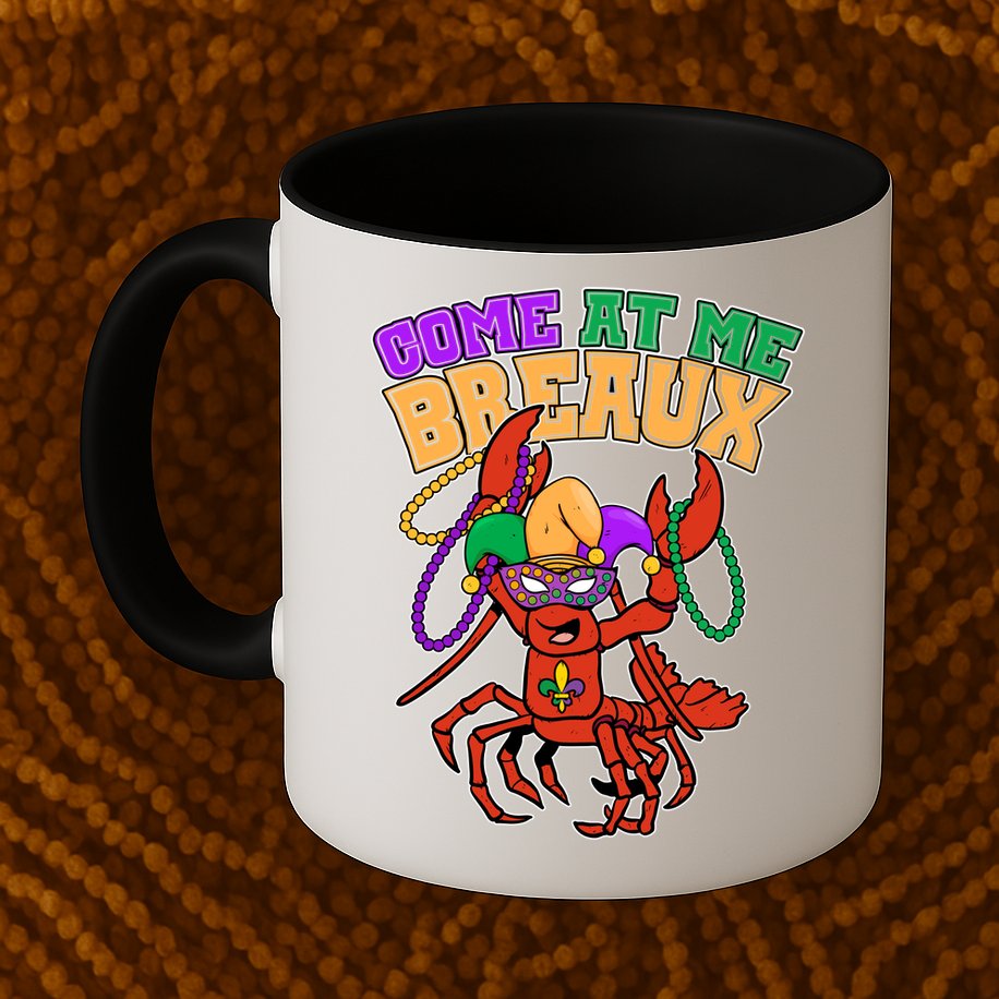 Come At Me Breaux Mardi Gras Crawfish Mug