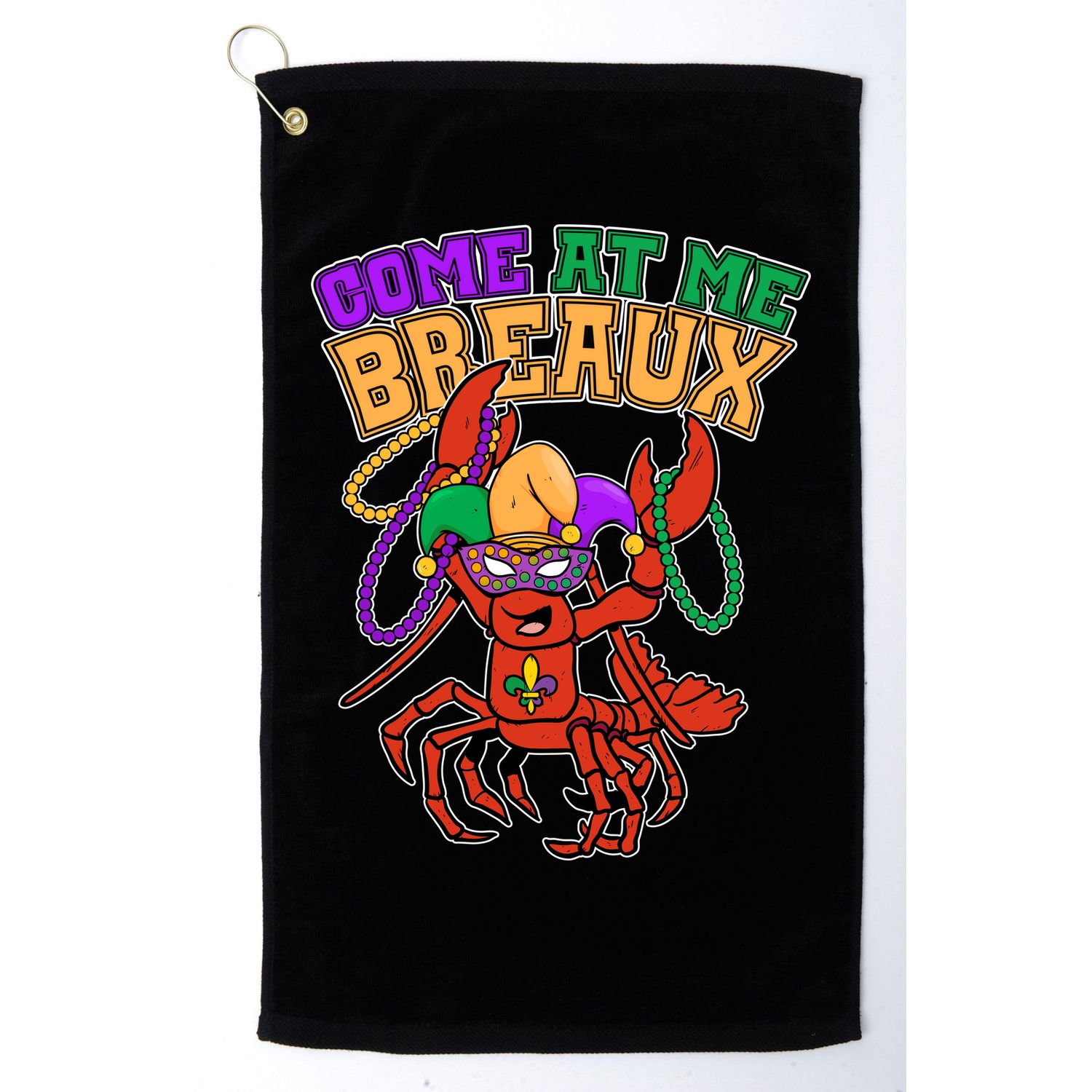 Come At Me Breaux Mardi Gras Crawfish Golf Towel
