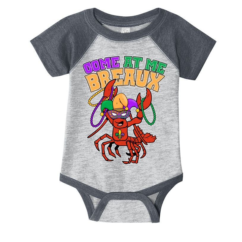 Come At Me Breaux Mardi Gras Crawfish Infant Baby Jersey Bodysuit