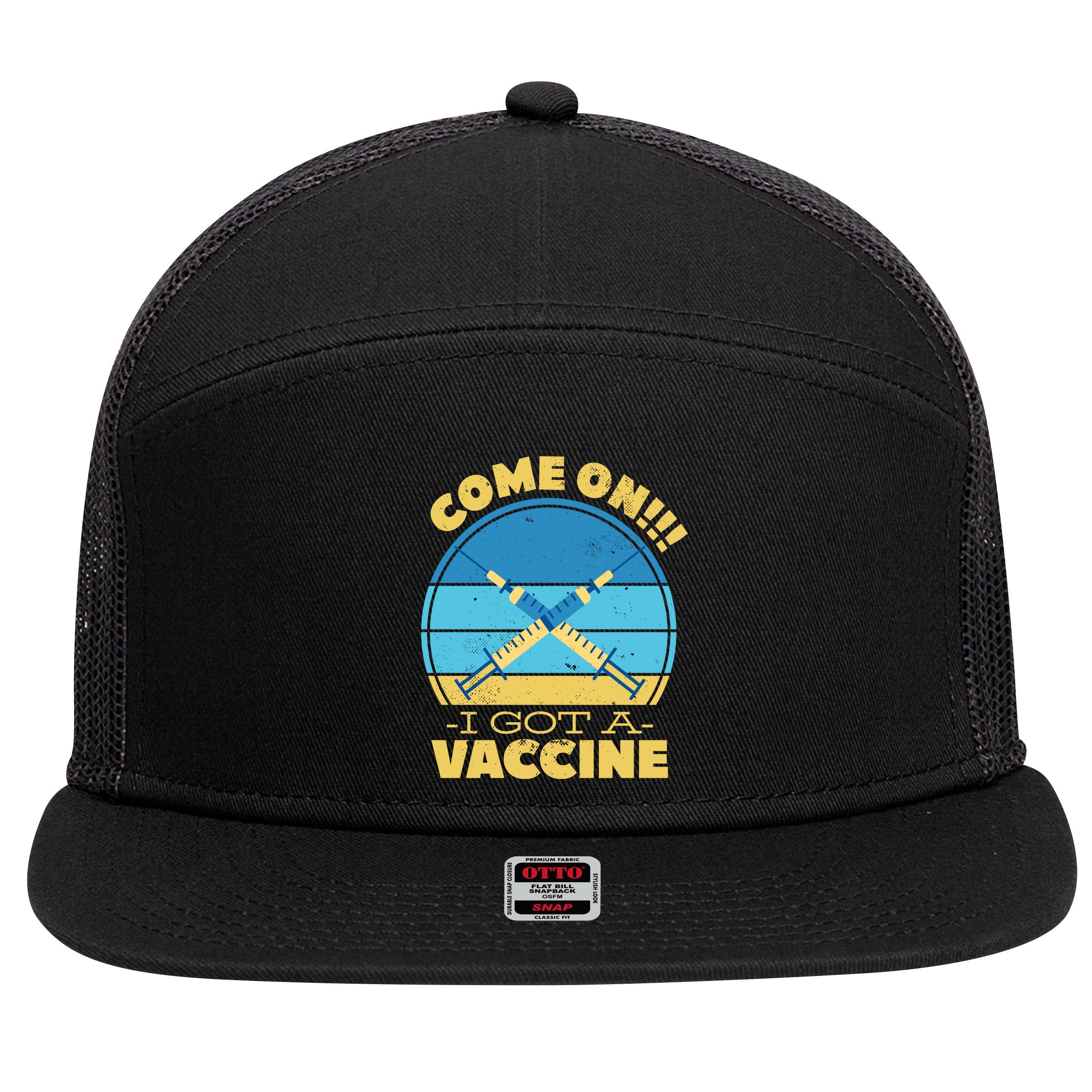 Come On I Got A Vaccine 7 Panel Mesh Trucker Snapback Hat