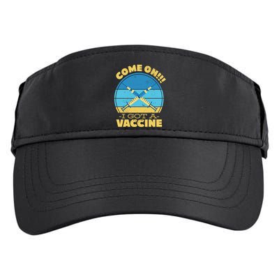 Come On I Got A Vaccine Adult Drive Performance Visor