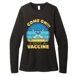 Come On I Got A Vaccine Womens CVC Long Sleeve Shirt