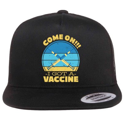 Come On I Got A Vaccine Flatbill Hat