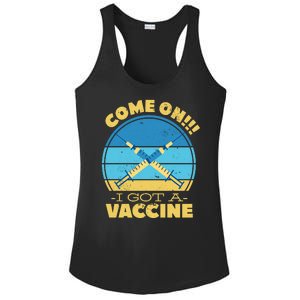 Come On I Got A Vaccine Ladies PosiCharge Competitor Racerback Tank