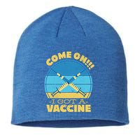 Come On I Got A Vaccine Sustainable Beanie