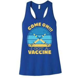 Come On I Got A Vaccine Women's Racerback Tank