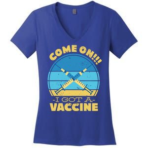 Come On I Got A Vaccine Women's V-Neck T-Shirt