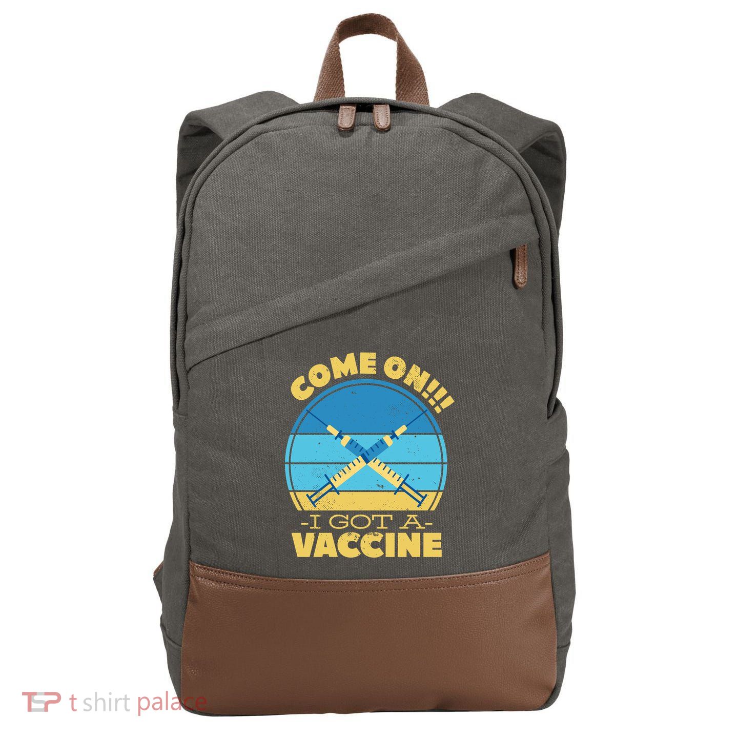 Come On I Got A Vaccine Cotton Canvas Backpack