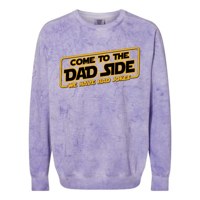 Come To The Dad Side We Have Bad Jokes Colorblast Crewneck Sweatshirt