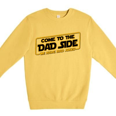 Come To The Dad Side We Have Bad Jokes Premium Crewneck Sweatshirt