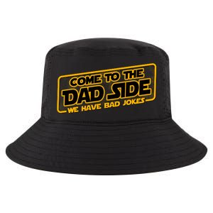 Come To The Dad Side We Have Bad Jokes Cool Comfort Performance Bucket Hat