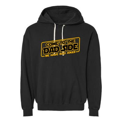 Come To The Dad Side We Have Bad Jokes Garment-Dyed Fleece Hoodie
