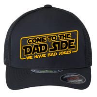 Come To The Dad Side We Have Bad Jokes Flexfit Unipanel Trucker Cap