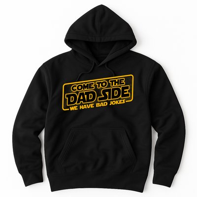 Come To The Dad Side We Have Bad Jokes Hoodie