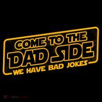 Come To The Dad Side We Have Bad Jokes Sweatshirt