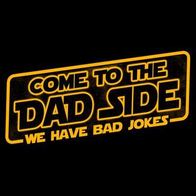 Come To The Dad Side We Have Bad Jokes T-Shirt
