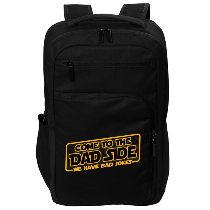 Come To The Dad Side We Have Bad Jokes Impact Tech Backpack