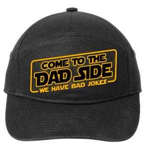 Come To The Dad Side We Have Bad Jokes 7-Panel Snapback Hat