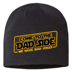 Come To The Dad Side We Have Bad Jokes Sustainable Beanie