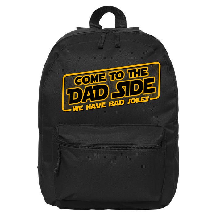 Come To The Dad Side We Have Bad Jokes 16 in Basic Backpack