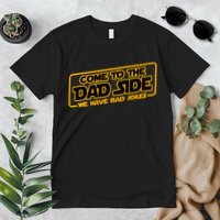 Come To The Dad Side We Have Bad Jokes Premium T-Shirt