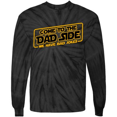 Come To The Dad Side We Have Bad Jokes Tie-Dye Long Sleeve Shirt