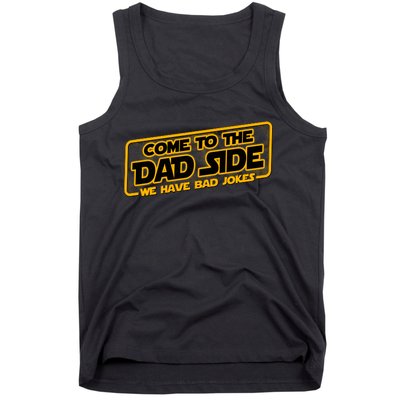 Come To The Dad Side We Have Bad Jokes Tank Top